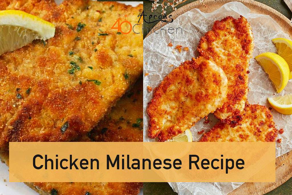 Chicken Milanese Recipe – 40ApronsChicken